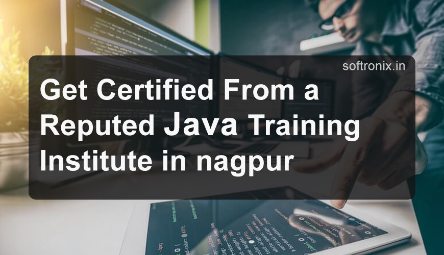 Get Certified From a Reputed Java Training Institute in Nagpur