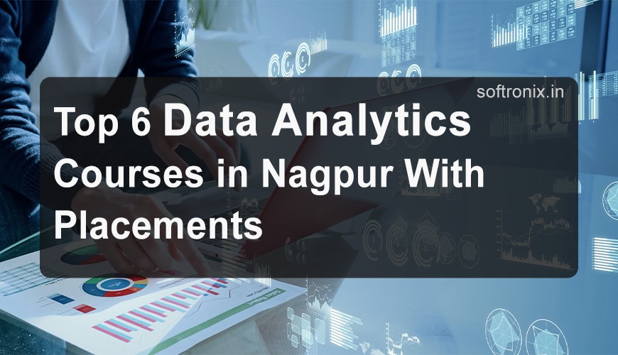 Top 6 Data Analytics Courses in Nagpur with Placements