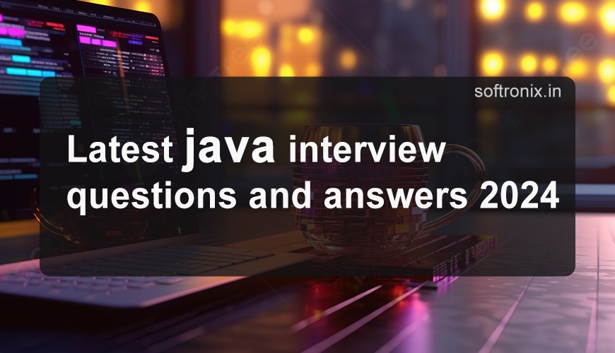 Latest java interview questions and answers 2024