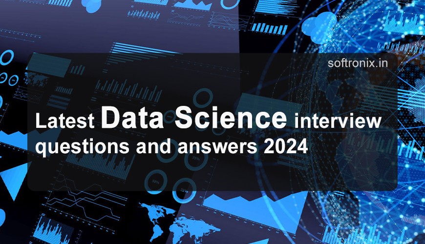 Latest Data Science interview questions and answers 2024