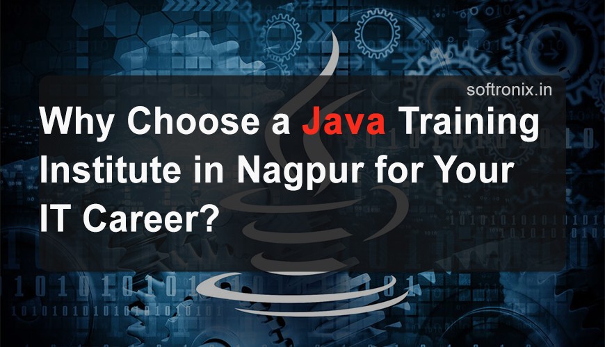 Why Choose a Java Training Institute in Nagpur for Your IT Career?