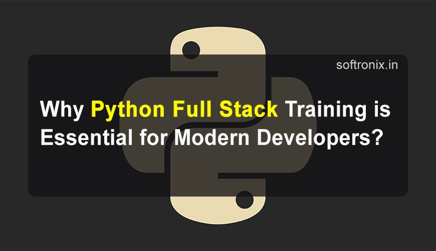 Why Python Full Stack Training is Essential for Modern Developers?