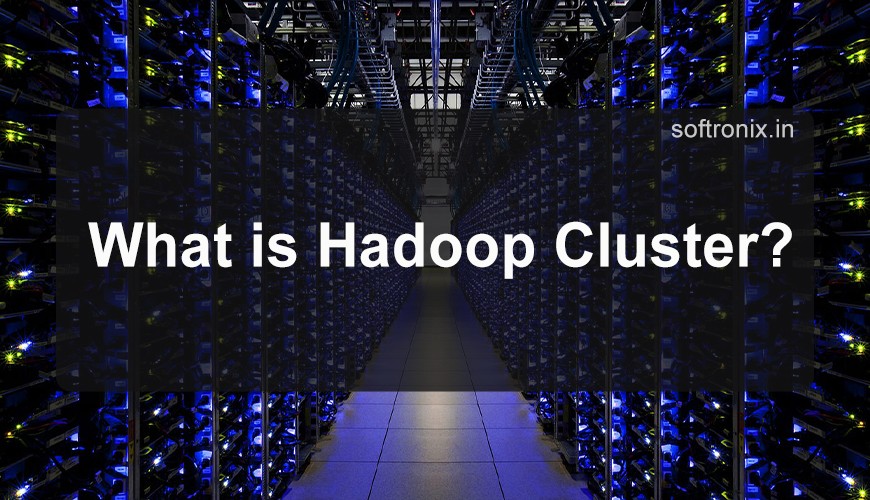What is Hadoop Cluster?