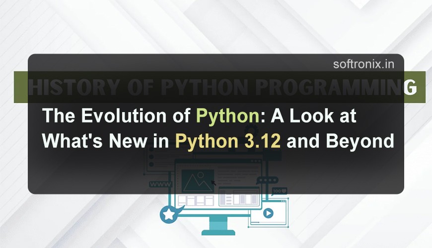 The Evolution of Python: A Look at What's New in Python 3.12 and Beyond