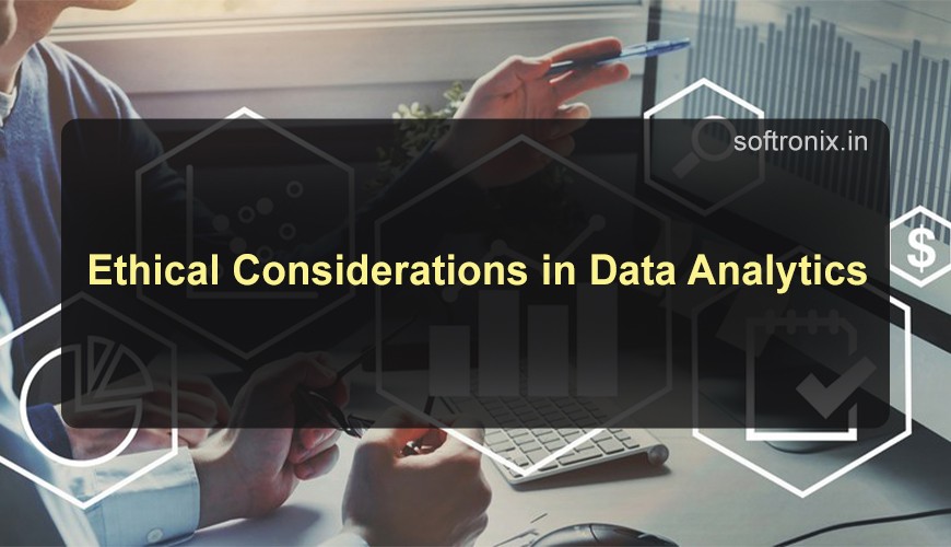 Ethical Considerations in Data Analytics