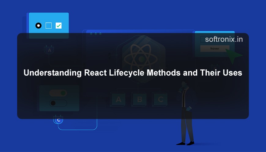 Understanding React Lifecycle Methods and Their Uses