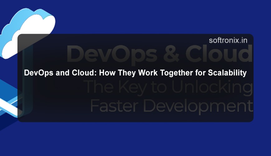 DevOps and Cloud: How They Work Together for Scalability