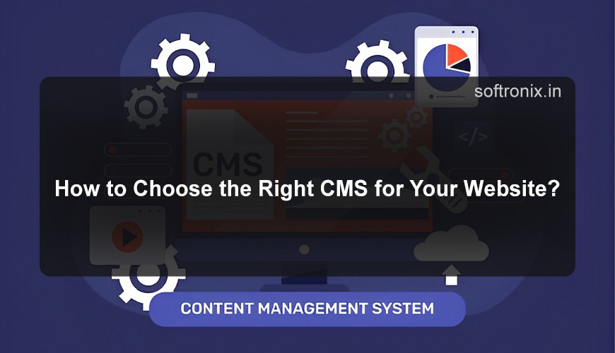 How to Choose the Right CMS for Your Website?