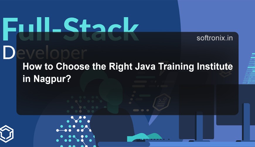 How to Choose the Right Java Training Institute in Nagpur?