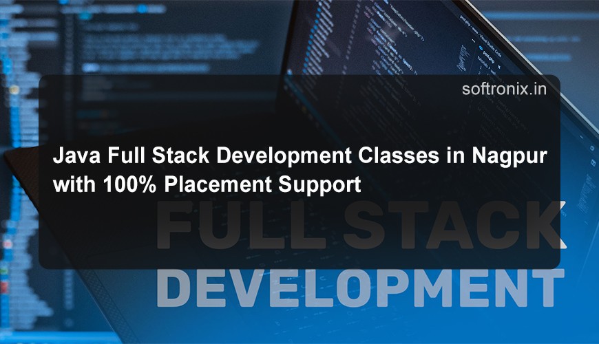 Java Full Stack Development Classes in Nagpur with 100% Placement Support