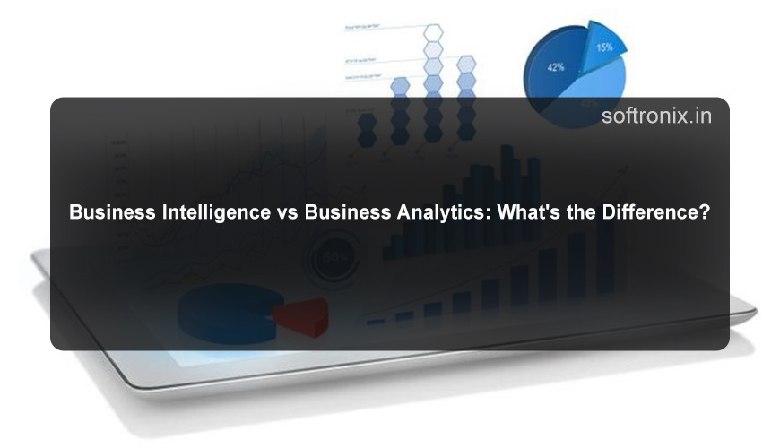 Business Intelligence vs Business Analytics: What's the Difference?