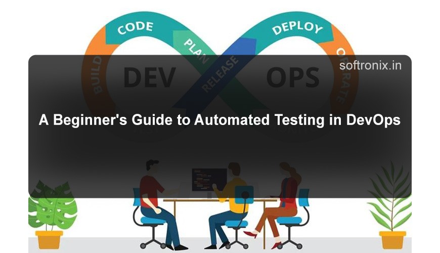 A Beginner's Guide to Automated Testing in DevOps