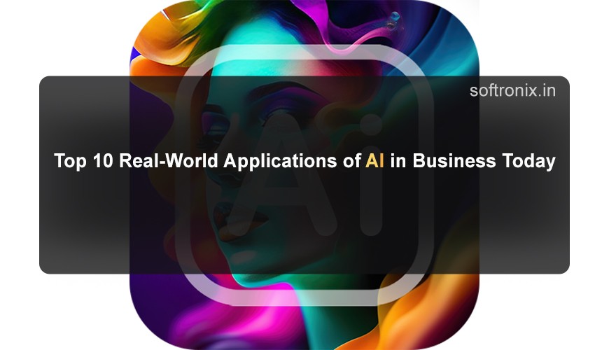 Top 10 Real-World Applications of AI in Business Today