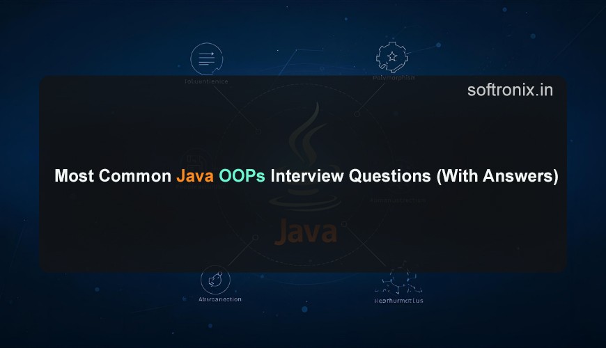 Most Common Java OOPs Interview Questions (With Answers)