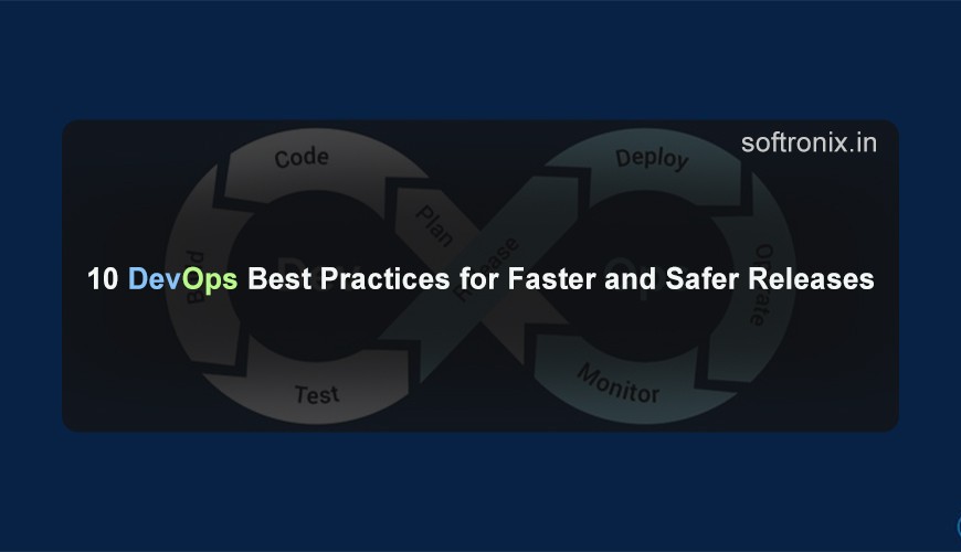 10 DevOps Best Practices for Faster and Safer Releases
