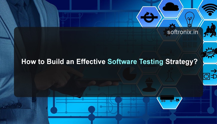 How to Build an Effective Software Testing Strategy?
