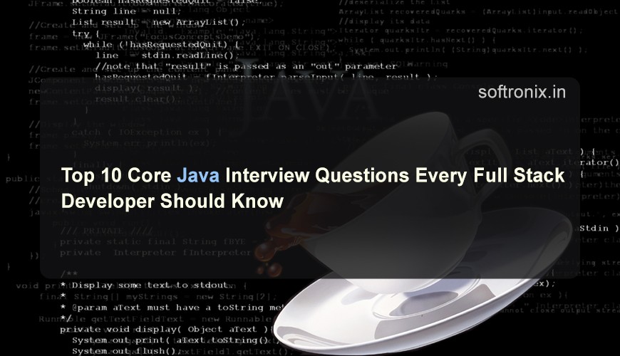 Top 10 Core Java Interview Questions Every Full Stack Developer Should Know