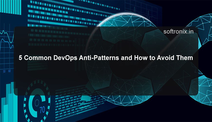 5 Common DevOps Anti-Patterns and How to Avoid Them