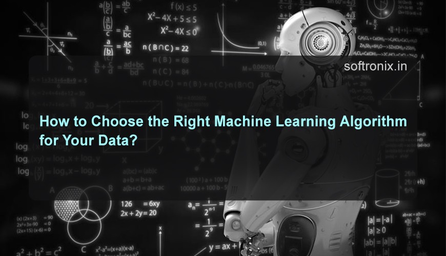 How to Choose the Right Machine Learning Algorithm for Your Data?