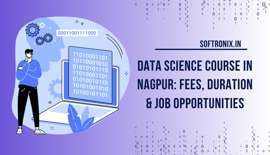 Data Science Course in Nagpur: Fees, Duration & Job Opportunities