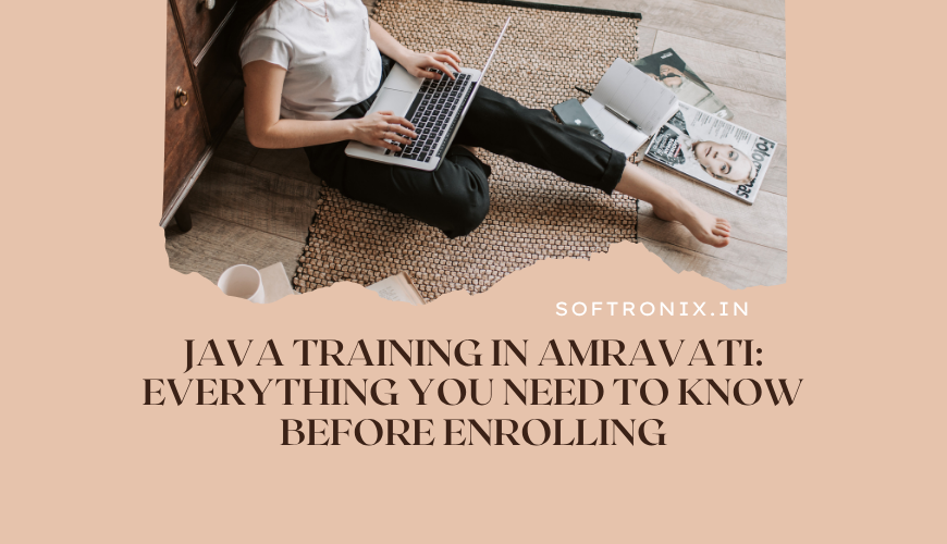 Java Training in Amravati: Everything You Need to Know Before Enrolling