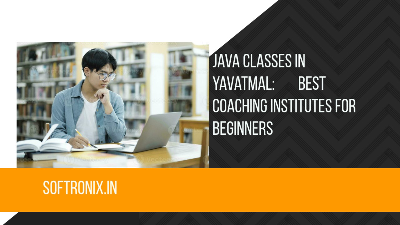 Java Classes in Yavatmal: Best Coaching Institutes for Beginners