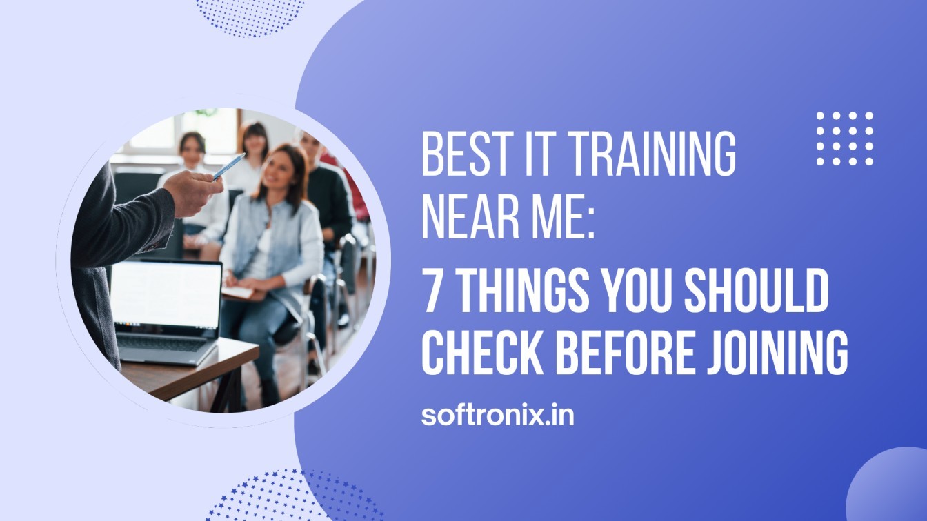 Best IT Training Near Me: 7 Essential Things to Check Before You Enroll