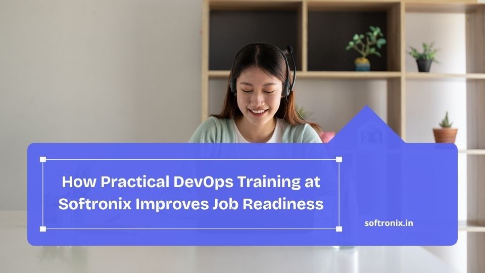 How Practical DevOps Training at Softronix Improves Job Readiness