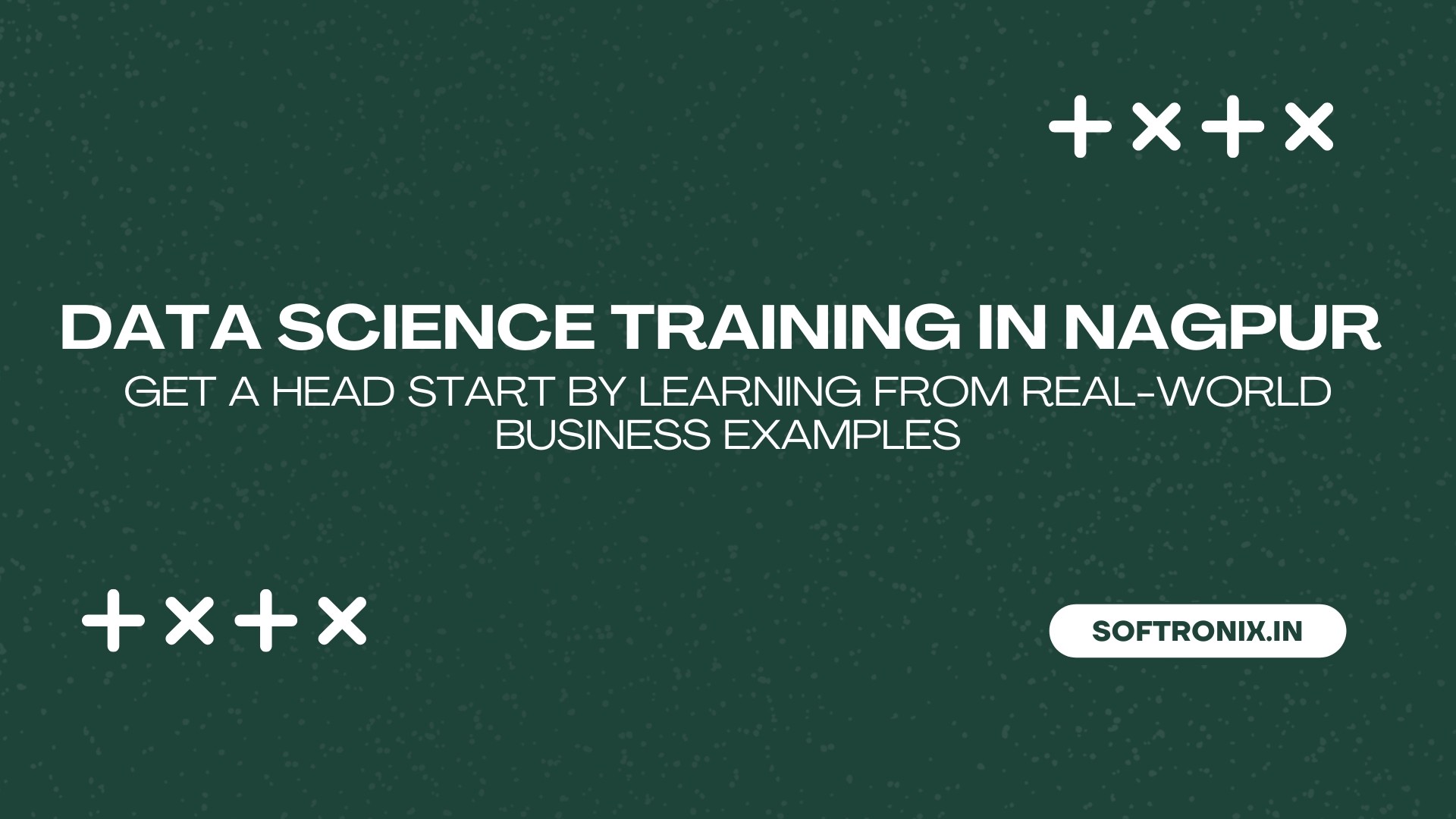 Data Science Training in Nagpur Get a head start by learning from real-world business examples