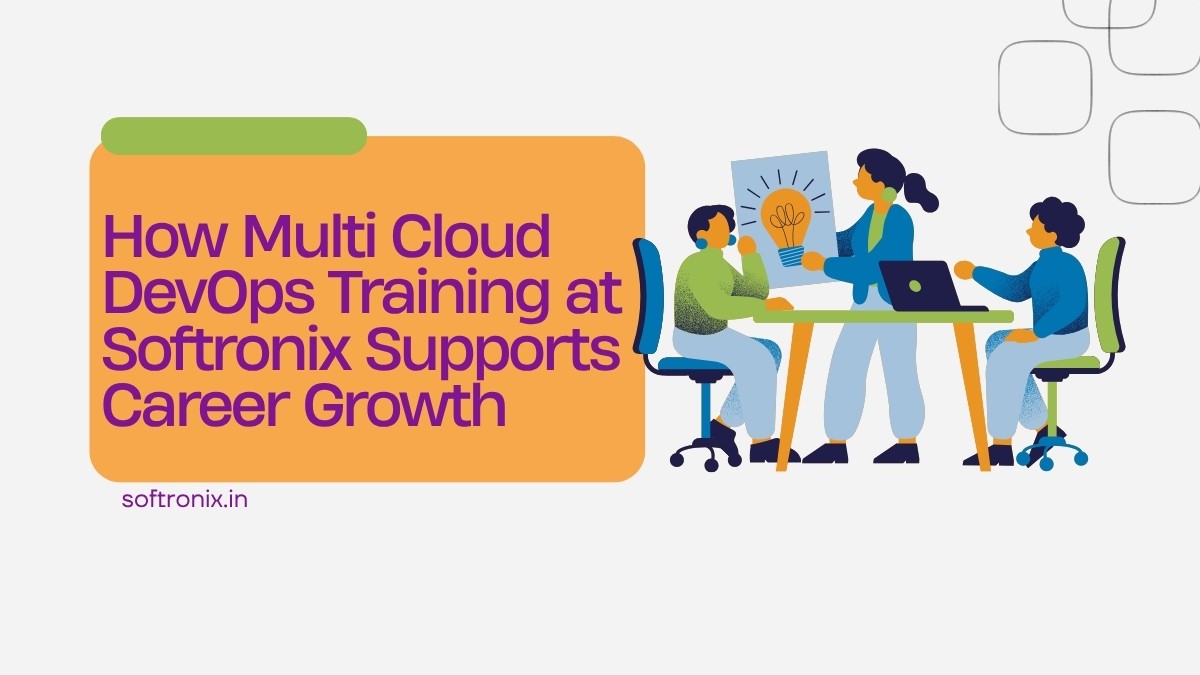 How Multi Cloud DevOps Training at Softronix Supports Career Growth?