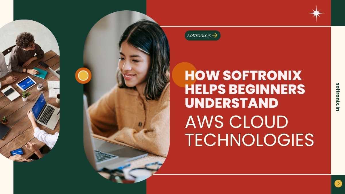 How Softronix Helps Beginners Understand AWS Cloud Technologies?