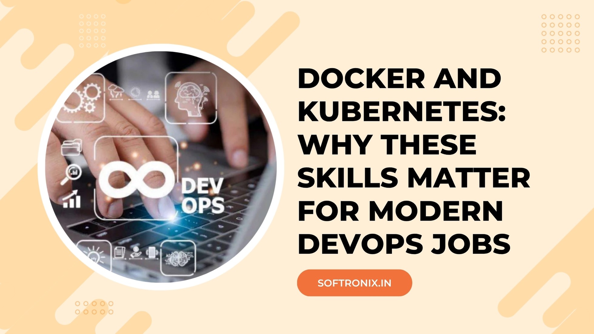 Docker and Kubernetes: Why These Skills Matter for Modern DevOps Jobs
